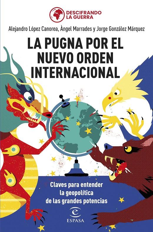 LA PUGNA POR EL NUEVO ORDEN INTERNACIONAL | 9788467069754 | GONZÁLEZ MÁRQUEZ, JORGE/MARRADES, ÀNGEL/LÓPEZ CANOREA, ALEJANDRO/DESCIFRANDO LA GUERRA | Llibreria Cinta | Llibreria online de Terrassa | Comprar llibres en català i castellà online | Comprar llibres de text online
