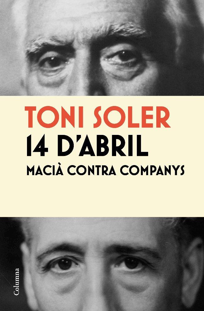 14 D'ABRIL MACIA CONTRA COMPANYS | 9788466413787 | SOLER, TONI | Llibreria Cinta | Llibreria online de Terrassa | Comprar llibres en català i castellà online | Comprar llibres de text online