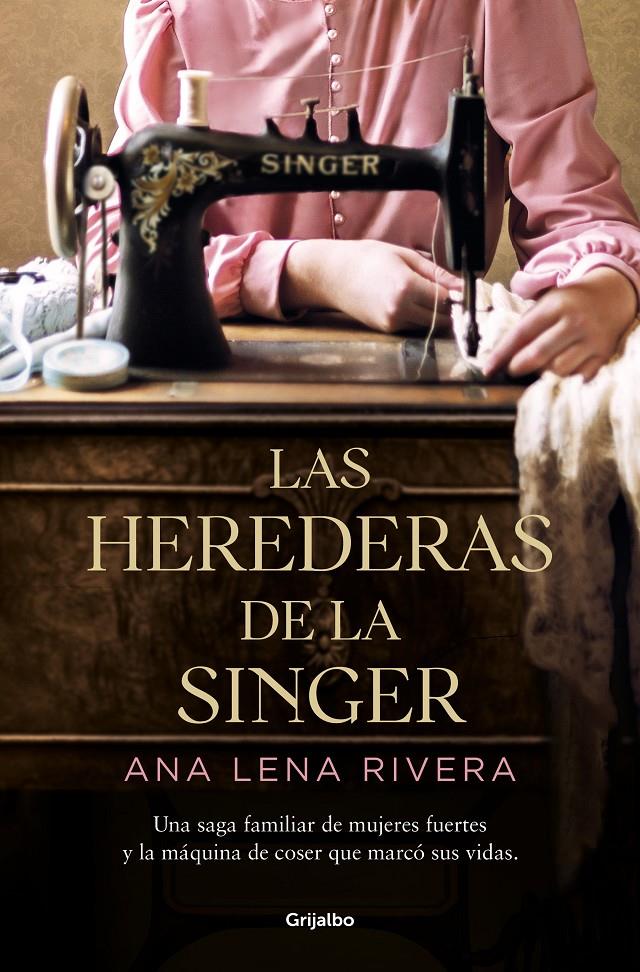 LAS HEREDERAS DE LA SINGER | 9788425360978 | Ana Lena Rivera | Llibreria Cinta | Llibreria online de Terrassa | Comprar llibres en català i castellà online | Comprar llibres de text online