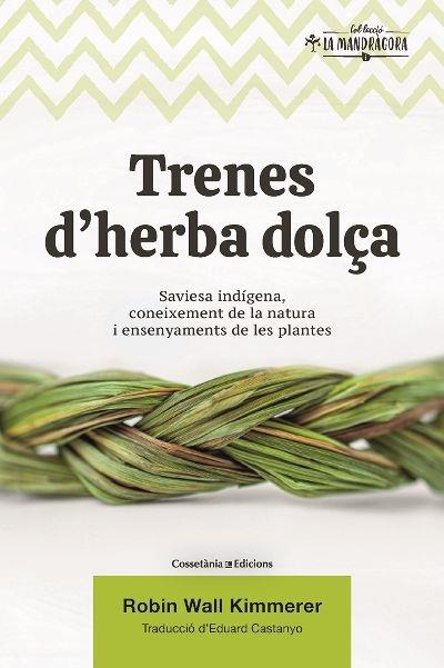 TRENES D'HERBA DOLÇA | 9788490349960 | WALL KIMMERER, ROBIN | Llibreria Cinta | Llibreria online de Terrassa | Comprar llibres en català i castellà online | Comprar llibres de text online