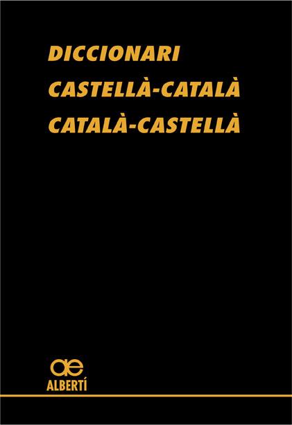 DICCIONARI ALBERTI NEGRE GRAN CASTELLA-CATALA / CATALA-CASTELLA | 9788472460782 | ALBERTÍ, SANTIAGO | Llibreria Cinta | Llibreria online de Terrassa | Comprar llibres en català i castellà online | Comprar llibres de text online