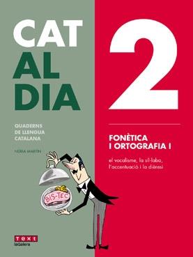 CAT AL DIA 2: FONÈTICA I ORTOGRAFIA I  TEXT-GALERA 2019 | 9788441230262 | MARTÍN, NÚRIA | Llibreria Cinta | Llibreria online de Terrassa | Comprar llibres en català i castellà online | Comprar llibres de text online