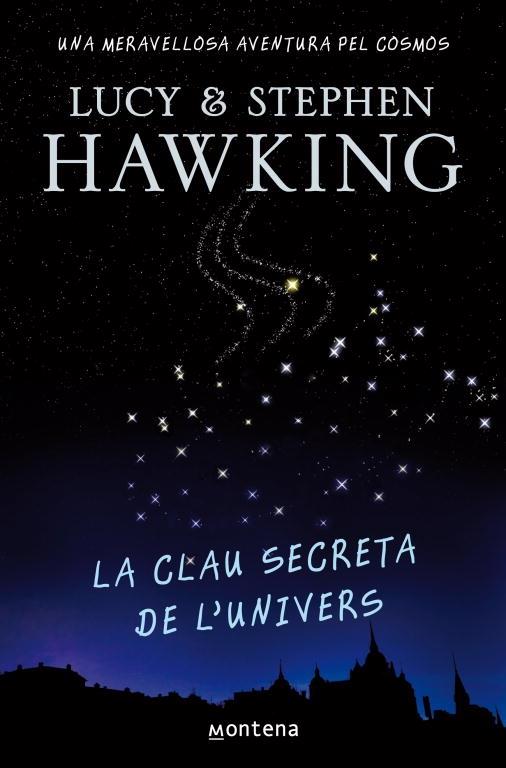 CLAU SECRETA DE L'UNIVERS, LA | 9788484414223 | Stephen Hawking Lucy Hawking | Llibreria Cinta | Llibreria online de Terrassa | Comprar llibres en català i castellà online | Comprar llibres de text online