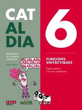 CAT AL DIA 6: FUNCIONS SINTÀCTIQUES   TEXT-GALERA 2019 | 9788441230309 | MARTÍN, NÚRIA/PINEDA, ANNA | Llibreria Cinta | Llibreria online de Terrassa | Comprar llibres en català i castellà online | Comprar llibres de text online