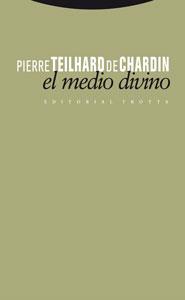 MEDIO DIVINO, EL | 9788481649765 | TEILHARD DE CHARDIN, PIERRE | Llibreria Cinta | Llibreria online de Terrassa | Comprar llibres en català i castellà online | Comprar llibres de text online