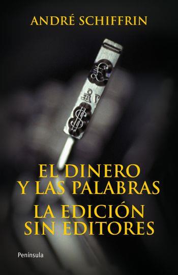 DINERO Y LAS PALABRAS, EL | 9788483078648 | SCHIFFRIN, ANDRE | Llibreria Cinta | Llibreria online de Terrassa | Comprar llibres en català i castellà online | Comprar llibres de text online