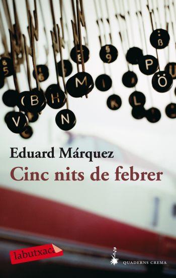 CINC NITS DE FEBRER | 9788492549818 | MARQUEZ, EDUARD | Llibreria Cinta | Llibreria online de Terrassa | Comprar llibres en català i castellà online | Comprar llibres de text online
