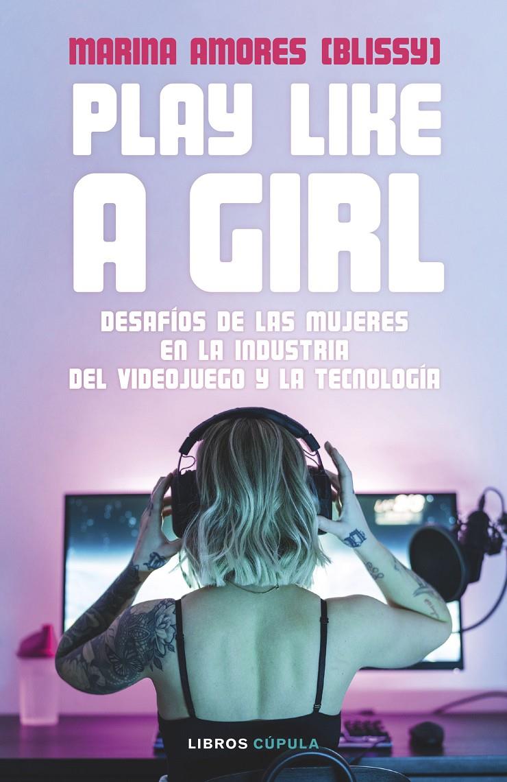 PLAY LIKE A GIRL | 9788448036485 | AMORES, MARINA | Llibreria Cinta | Llibreria online de Terrassa | Comprar llibres en català i castellà online | Comprar llibres de text online
