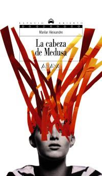 CABEZA DE LA MEDUSA, LA | 9788466785396 | Aleixandre, Marilar | Llibreria Cinta | Llibreria online de Terrassa | Comprar llibres en català i castellà online | Comprar llibres de text online