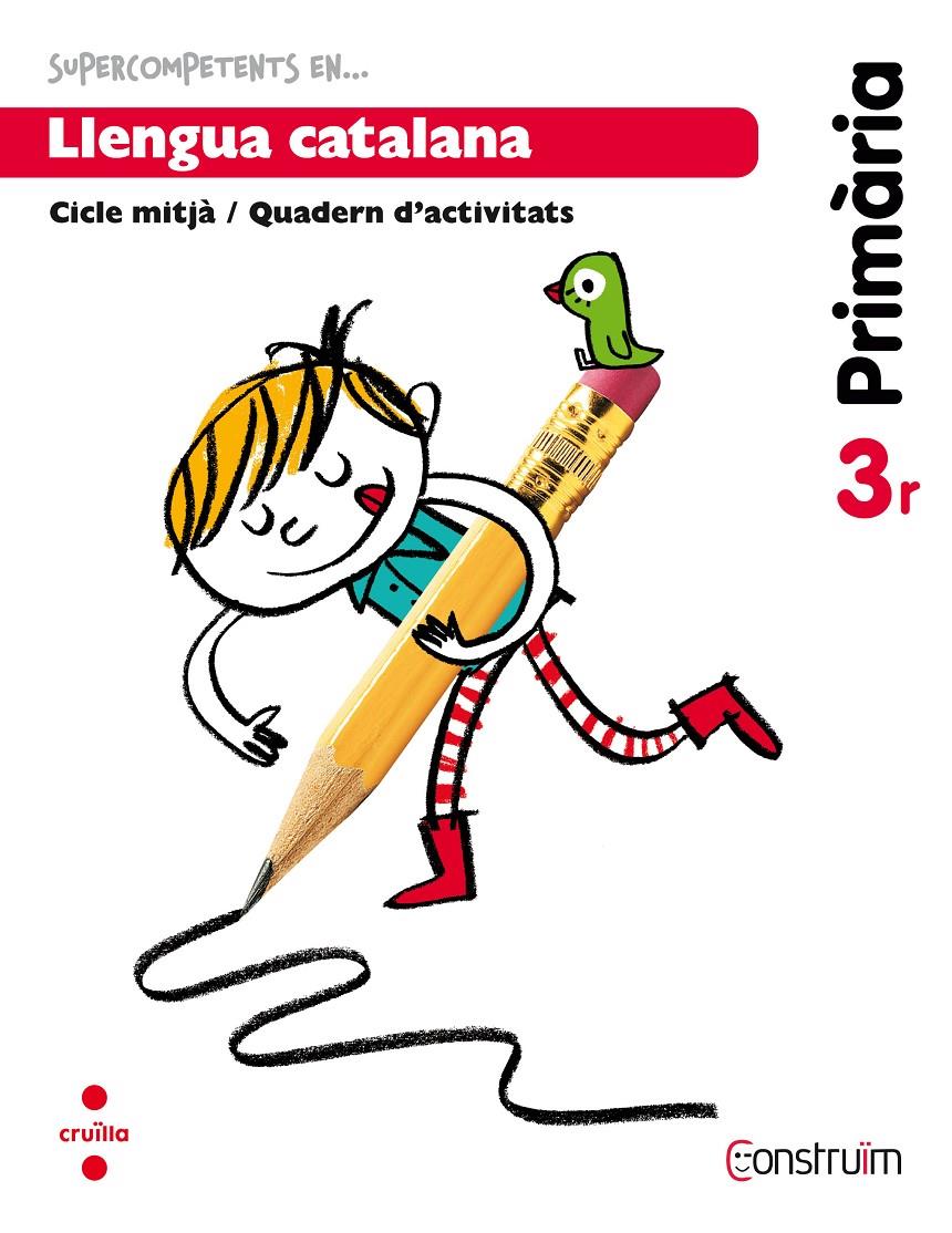 LLENGUA CATALANA 3 CM ACTIVITATS -CONSTRUIM- CRUILLA 2014 | 9788466134637 | EQUIP EDITORIAL CRUÏLLA, | Llibreria Cinta | Llibreria online de Terrassa | Comprar llibres en català i castellà online | Comprar llibres de text online