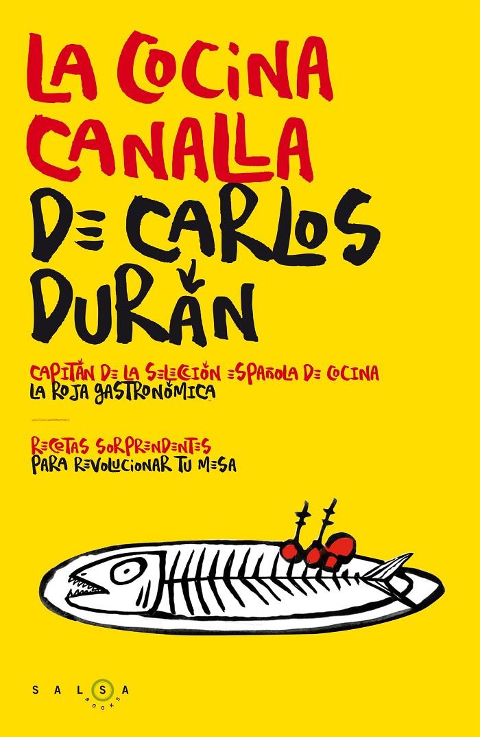 LA COCINA CANALLA DE CARLOS DURÁN | 9788415193746 | CARLOS DURÁN | Llibreria Cinta | Llibreria online de Terrassa | Comprar llibres en català i castellà online | Comprar llibres de text online