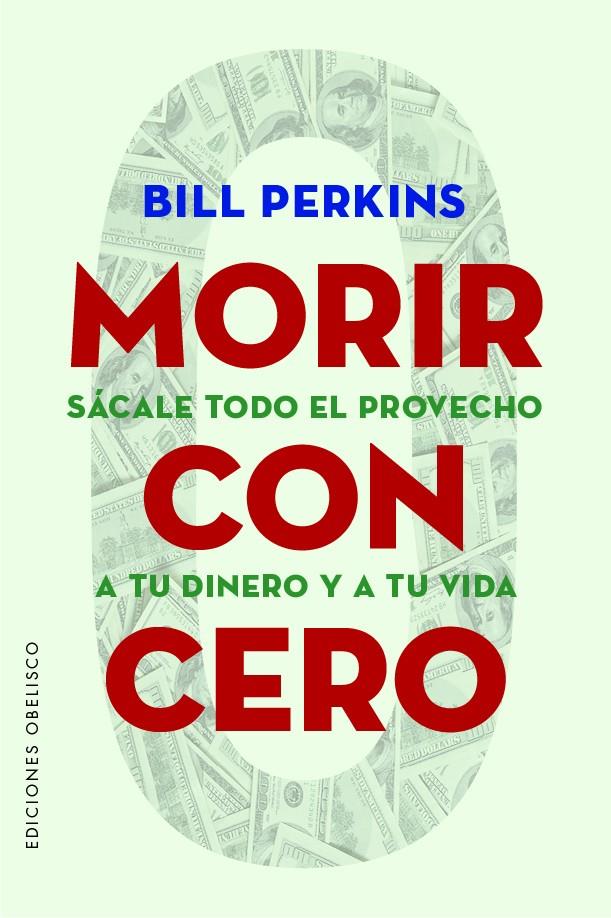 MORIR CON CERO | 9788491118749 | PERKINS, BILL | Llibreria Cinta | Llibreria online de Terrassa | Comprar llibres en català i castellà online | Comprar llibres de text online