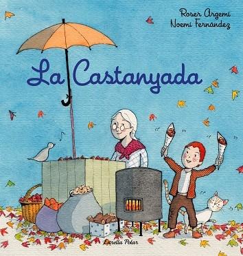 LA CASTANYADA (CARTONE) | 9788418443756 | FERNÀNDEZ SELVA, NOEMÍ/ARGEMÍ, ROSER | Llibreria Cinta | Llibreria online de Terrassa | Comprar llibres en català i castellà online | Comprar llibres de text online