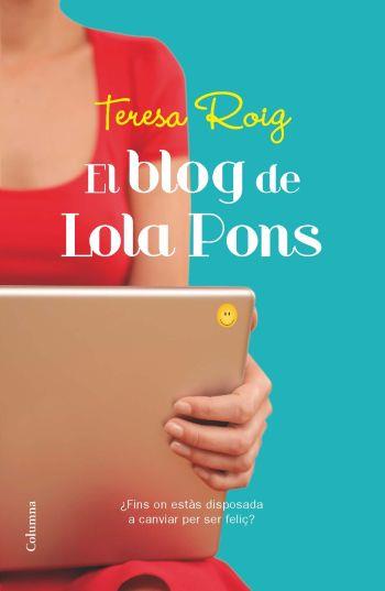 BLOG DE LA LOLA PONS, EL | 9788466413961 | ROIG, TERESA | Llibreria Cinta | Llibreria online de Terrassa | Comprar llibres en català i castellà online | Comprar llibres de text online