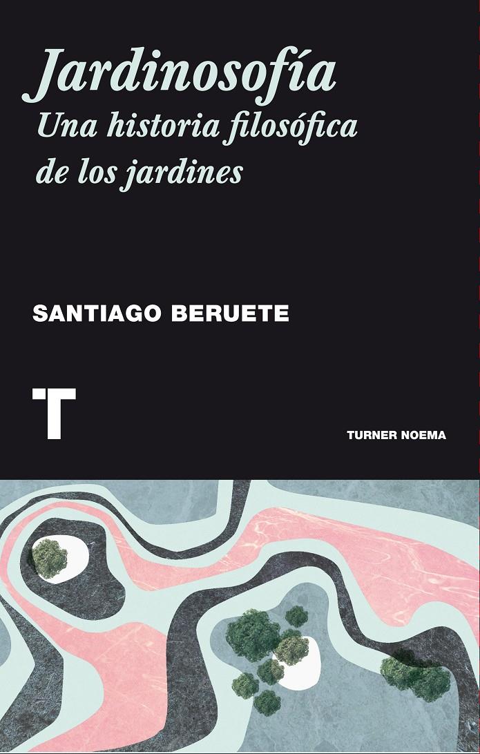 JARDINOSOFÍA | 9788416354085 | BERUETE, SANTIAGO | Llibreria Cinta | Llibreria online de Terrassa | Comprar llibres en català i castellà online | Comprar llibres de text online
