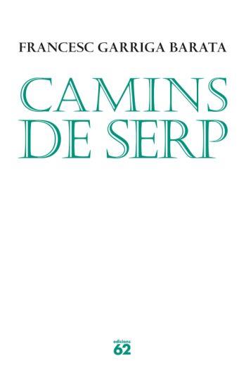 CAMINS DE SERP | 9788429763010 | FRANCESC GARRIGA BARATA | Llibreria Cinta | Llibreria online de Terrassa | Comprar llibres en català i castellà online | Comprar llibres de text online