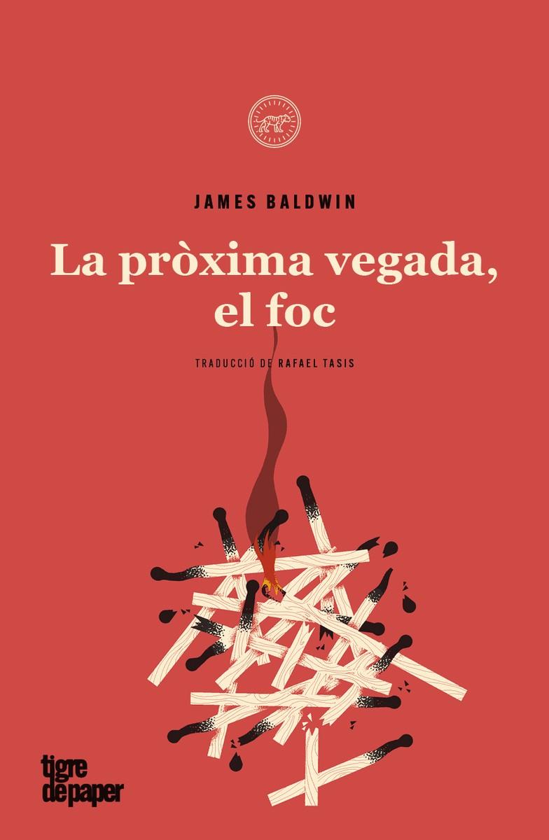 LA PROXIMA VEGADA , EL FOC | 9788418705717 | JAMES BALDWIN | Llibreria Cinta | Llibreria online de Terrassa | Comprar llibres en català i castellà online | Comprar llibres de text online