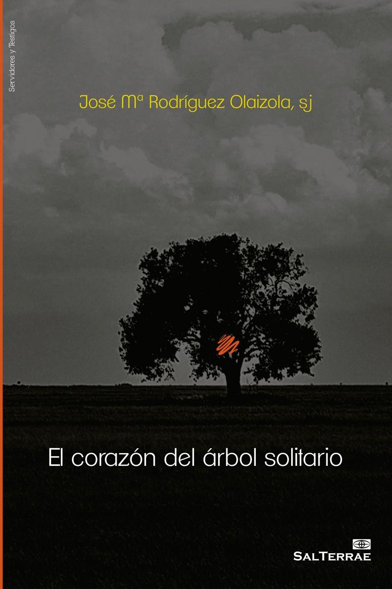 EL CORAZÓN DEL ÁRBOL SOLITARIO | 9788429325478 | RODRIGUEZ OLAIZOLA, JOSÉ Mª | Llibreria Cinta | Llibreria online de Terrassa | Comprar llibres en català i castellà online | Comprar llibres de text online