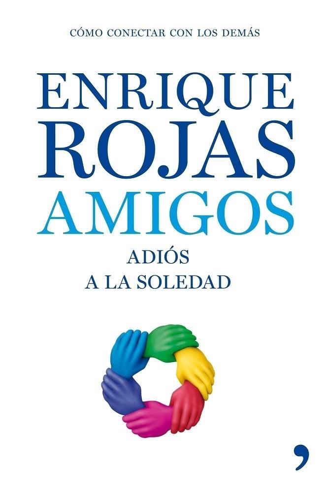 AMIGOS ADIOS A LA SOLEDAD | 9788484607229 | ROJAS, ENRIQUE | Llibreria Cinta | Llibreria online de Terrassa | Comprar llibres en català i castellà online | Comprar llibres de text online