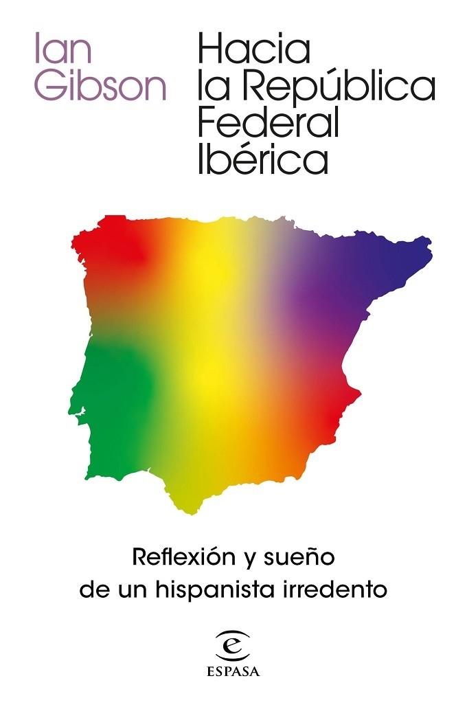 HACIA LA REPÚBLICA FEDERAL IBÉRICA | 9788467061468 | GIBSON, IAN | Llibreria Cinta | Llibreria online de Terrassa | Comprar llibres en català i castellà online | Comprar llibres de text online