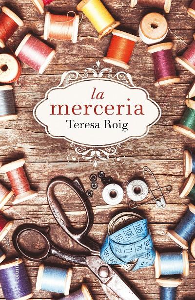 LA MERCERIA | 9788466420051 | TERESA ROIG OMEDES | Llibreria Cinta | Llibreria online de Terrassa | Comprar llibres en català i castellà online | Comprar llibres de text online