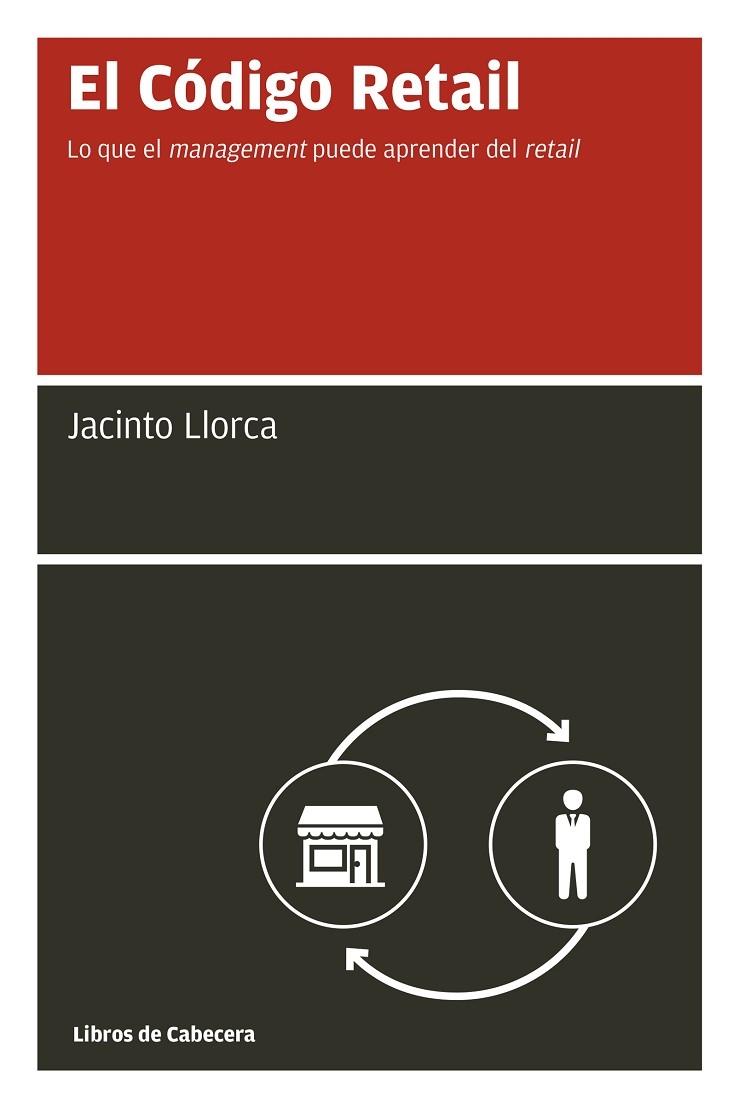 EL CÓDIGO RETAIL | 9788494810671 | LLORCA, JACINTO | Llibreria Cinta | Llibreria online de Terrassa | Comprar llibres en català i castellà online | Comprar llibres de text online