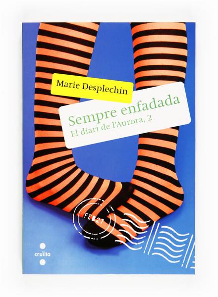 SEMPRE ENFADADA: EL DIARI DE L AURORA 2 | 9788466126496 | DESPLECHIN, MARIE | Llibreria Cinta | Llibreria online de Terrassa | Comprar llibres en català i castellà online | Comprar llibres de text online