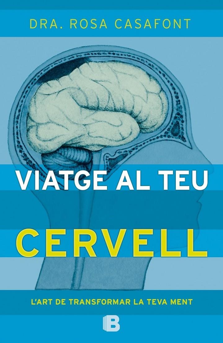 VIATGE AL TEU CERVELL | 9788466657235 | DRA. ROSA CASAFONT | Llibreria Cinta | Llibreria online de Terrassa | Comprar llibres en català i castellà online | Comprar llibres de text online