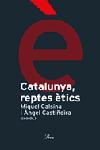 CATALUNYA, REPTES ETICS | 9788484378983 | CASTIÑEIRA, ANGLE | Llibreria Cinta | Llibreria online de Terrassa | Comprar llibres en català i castellà online | Comprar llibres de text online