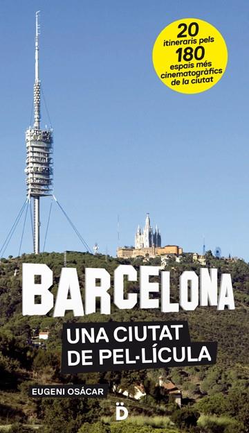 BARCELONA, UNA CIUTAT DE PEL·LÍCULA | 9788493870287 | OSÁCAR, EUGENI | Llibreria Cinta | Llibreria online de Terrassa | Comprar llibres en català i castellà online | Comprar llibres de text online