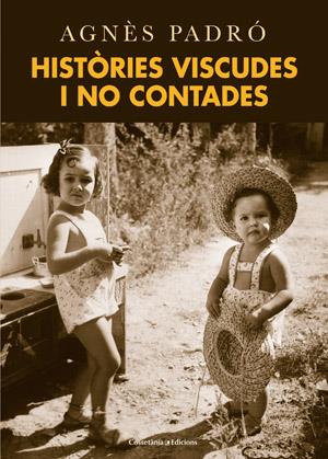 HISTÒRIES VISCUDES I NO CONTADES | 9788415456223 | PADRÓ, AGNÈS | Llibreria Cinta | Llibreria online de Terrassa | Comprar llibres en català i castellà online | Comprar llibres de text online
