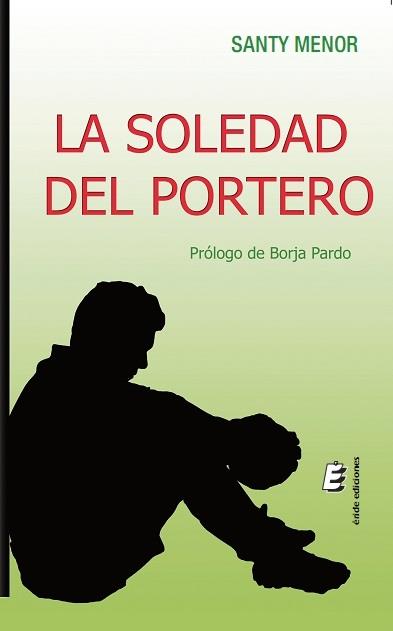 LA SOLEDAD DEL PORTERO | 9788416085873 | MENOR CARVAJAL, SANTY | Llibreria Cinta | Llibreria online de Terrassa | Comprar llibres en català i castellà online | Comprar llibres de text online