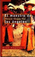 MAESTRO DE LOS ANGELES, EL | 9788434856189 | VAZQUEZ-RIAL, HORACIO | Llibreria Cinta | Llibreria online de Terrassa | Comprar llibres en català i castellà online | Comprar llibres de text online