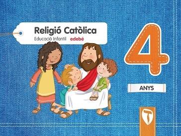 RELIGIÓ CATÒLICA 4 ANYS EDB 2018 | 9788468332079 | EDEBÉ, OBRA COLECTIVA | Llibreria Cinta | Llibreria online de Terrassa | Comprar llibres en català i castellà online | Comprar llibres de text online