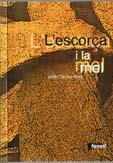 ESCORÇA I LA MEL, L' | 9788493488482 | CARULLA RUIZ, JORDI | Llibreria Cinta | Llibreria online de Terrassa | Comprar llibres en català i castellà online | Comprar llibres de text online