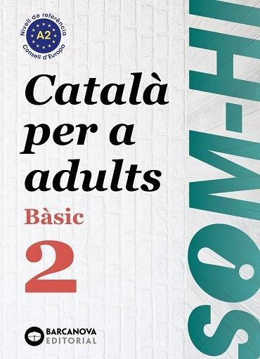 Som-hi! Basic 2. Català per a adults BARCANOVA 2019 | 9788448949211 | BERNARDÓ, CRISTINA/ESCARTÍN, MARTA/PUJOL, ANTONINA | Llibreria Cinta | Llibreria online de Terrassa | Comprar llibres en català i castellà online | Comprar llibres de text online