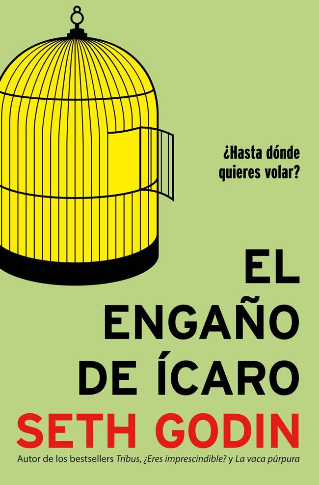 EL ENGAÑO DE ÍCARO | 9788498752946 | SETH GODIN | Llibreria Cinta | Llibreria online de Terrassa | Comprar llibres en català i castellà online | Comprar llibres de text online