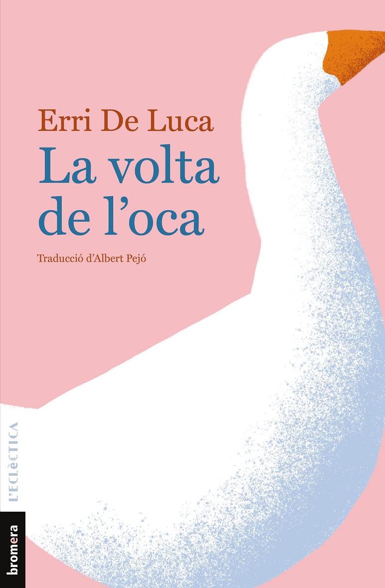 LA VOLTA DE L'OCA | 9788490261873 | DE LUCA, ERRI | Llibreria Cinta | Llibreria online de Terrassa | Comprar llibres en català i castellà online | Comprar llibres de text online