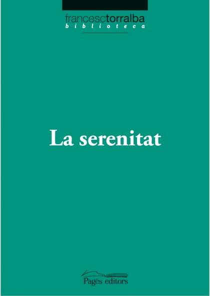 SERENITAT, LA | 9788497796774 | TORRALBA, FRANCESC | Llibreria Cinta | Llibreria online de Terrassa | Comprar llibres en català i castellà online | Comprar llibres de text online