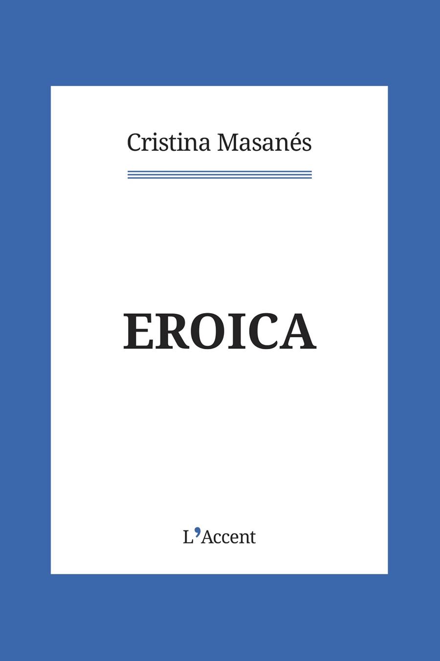 EROICA | 9788418680069 | MASANÉS CASAPONSA, CRISTINA | Llibreria Cinta | Llibreria online de Terrassa | Comprar llibres en català i castellà online | Comprar llibres de text online