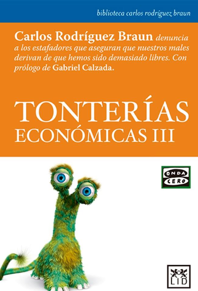 TONTERÍAS ECONÓMICAS III | 9788483568064 | RODRÍGUEZ BRAUN, CARLOS | Llibreria Cinta | Llibreria online de Terrassa | Comprar llibres en català i castellà online | Comprar llibres de text online