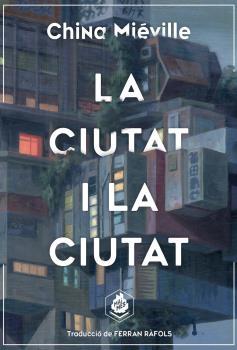 LA CIUTAT I LA CIUTAT | 9788412057645 | MIÉVILLE, CHINA | Llibreria Cinta | Llibreria online de Terrassa | Comprar llibres en català i castellà online | Comprar llibres de text online