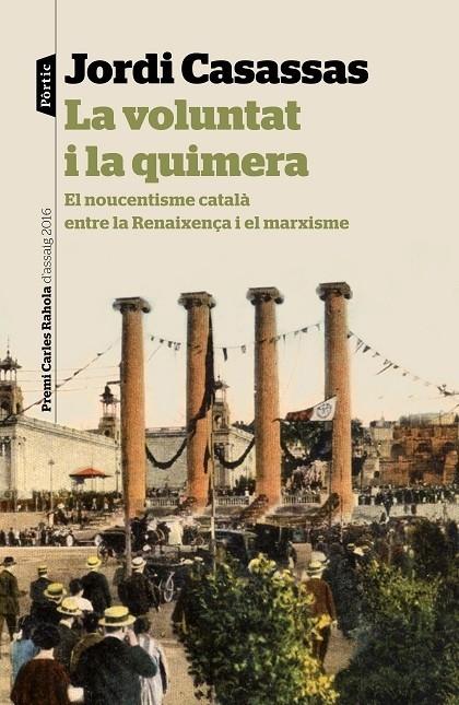LA VOLUNTAT I LA QUIMERA | 9788498093865 | JORDI CASASSAS | Llibreria Cinta | Llibreria online de Terrassa | Comprar llibres en català i castellà online | Comprar llibres de text online