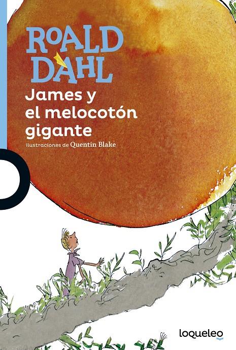 James y el melocotón gigante - Loqueleo | 9788491221296 | DAHL, ROALD | Llibreria Cinta | Llibreria online de Terrassa | Comprar llibres en català i castellà online | Comprar llibres de text online