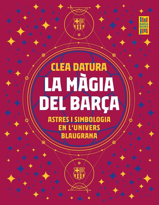 LA MÀGIA DEL BARÇA -CATALÀ- | 9788419430014 | DATURA, CLEA | Llibreria Cinta | Llibreria online de Terrassa | Comprar llibres en català i castellà online | Comprar llibres de text online