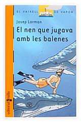 EL NEN QUE JUGAVA AMB LES BALENES | 9788466110303 | LORMAN, JOSEP | Llibreria Cinta | Llibreria online de Terrassa | Comprar llibres en català i castellà online | Comprar llibres de text online