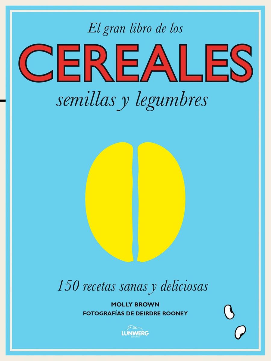 CEREALES, SEMILLAS Y LEGUMBRES | 9788416177240 | MOLLY BROWN | Llibreria Cinta | Llibreria online de Terrassa | Comprar llibres en català i castellà online | Comprar llibres de text online