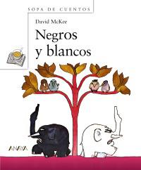 NEGROS Y BLANCOS (SOPA DE CUENTOS) | 9788466776462 | McKee, David | Llibreria Cinta | Llibreria online de Terrassa | Comprar llibres en català i castellà online | Comprar llibres de text online