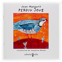 PERDIU JOVE | 9788466113878 | MARGARIT, JOAN / MOLNAR, JACQUELINE | Llibreria Cinta | Llibreria online de Terrassa | Comprar llibres en català i castellà online | Comprar llibres de text online