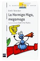 HORMIGA MIGA, MEGAMAGA, LA (115) | 9788467512038 | TEIXIDOR, EMILI | Llibreria Cinta | Llibreria online de Terrassa | Comprar llibres en català i castellà online | Comprar llibres de text online